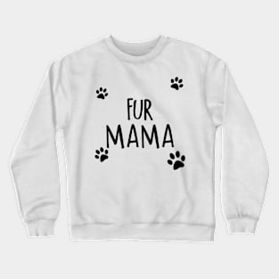 Fur Mama Crewneck Sweatshirt